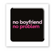 Объемная наклейка "No boyfriend-no problem"