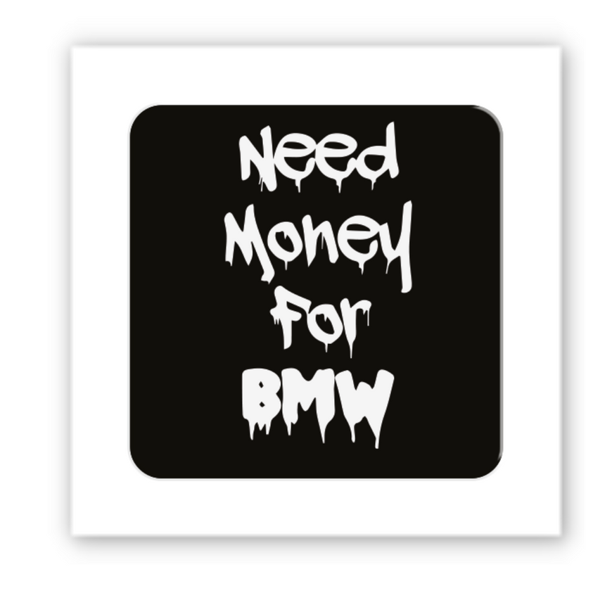 Временное Объемная наклейка "Need money for BMW"